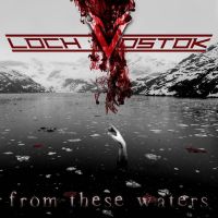  Loch Vostok – From These Waters 
